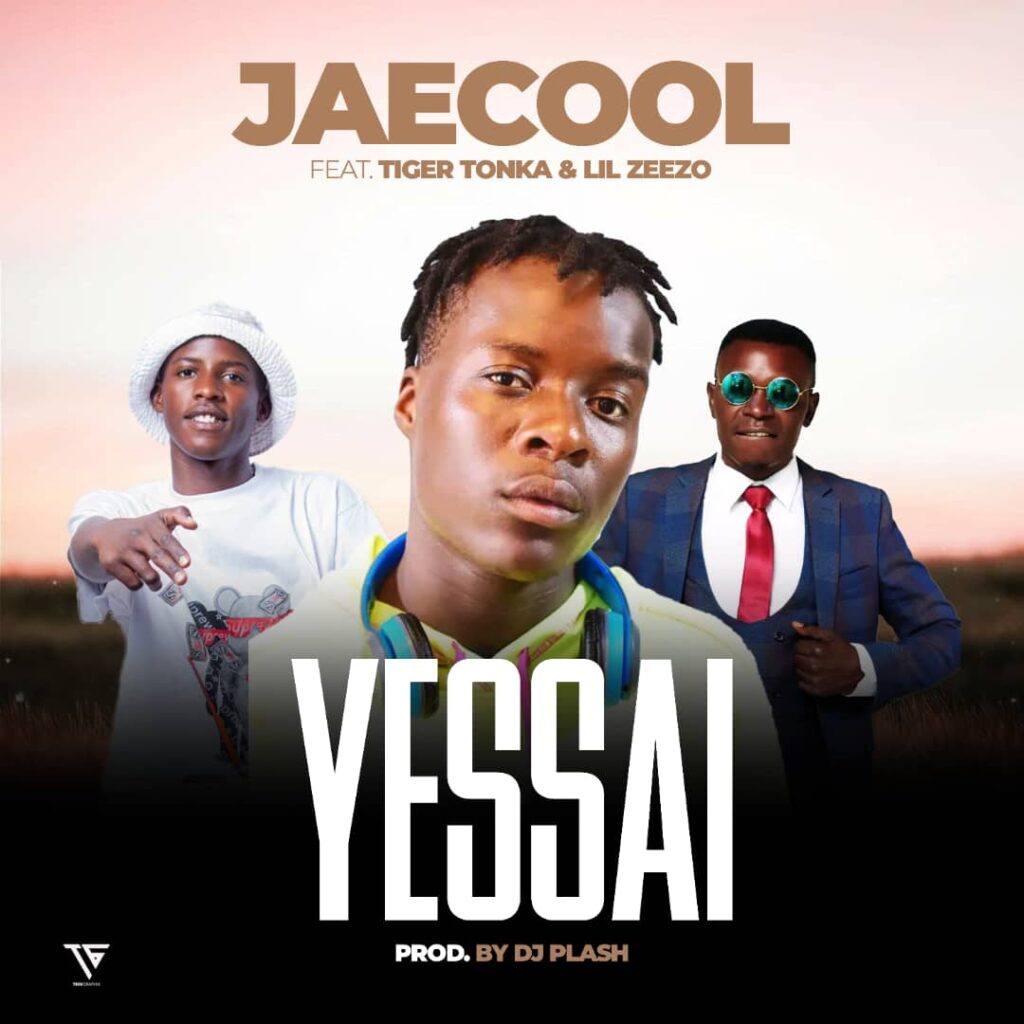 Jaecool ft TigerTonka X Lil zeezo – Yessai