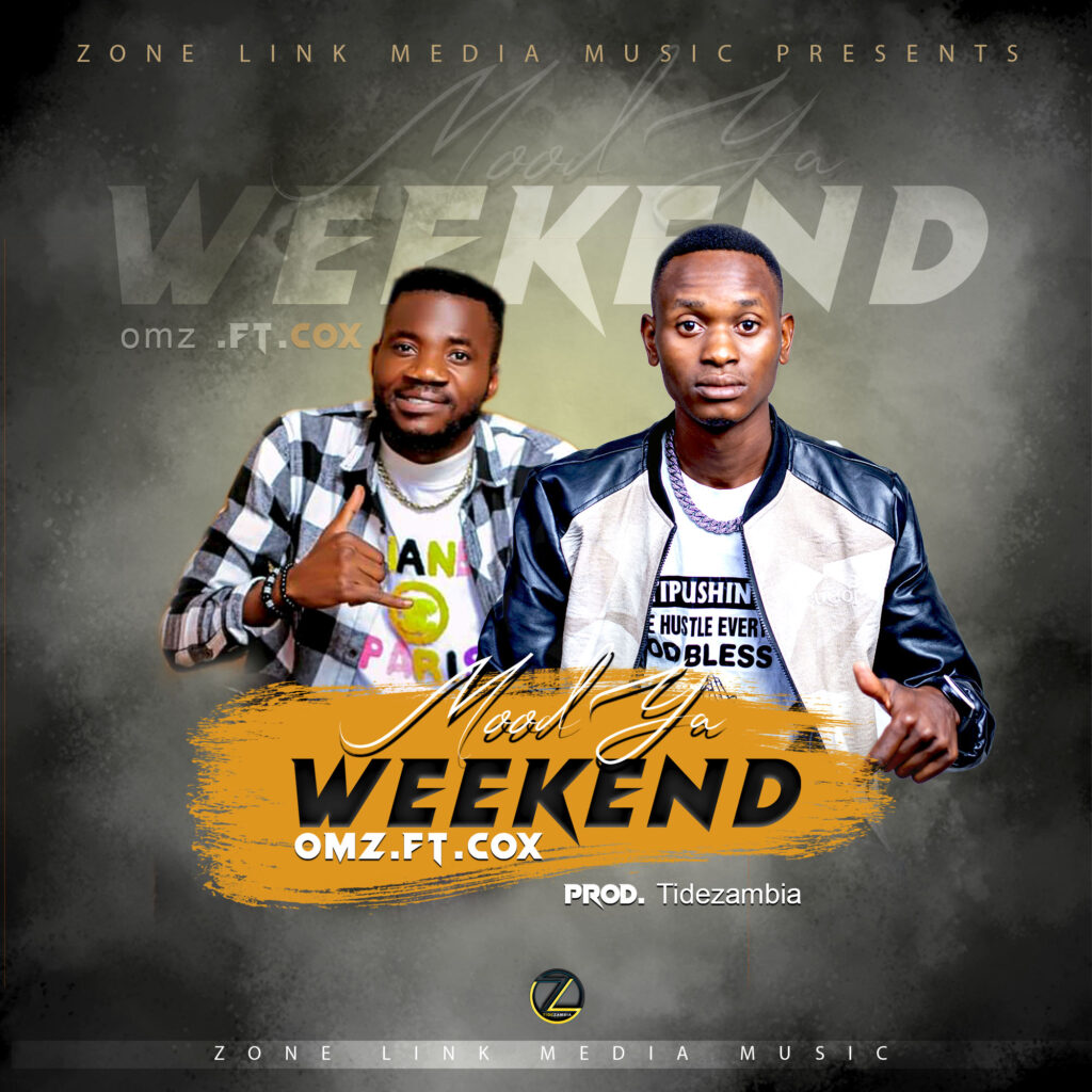 Omz ft Cox - Mood Ya Weekend (Prod. by Tidezambia)