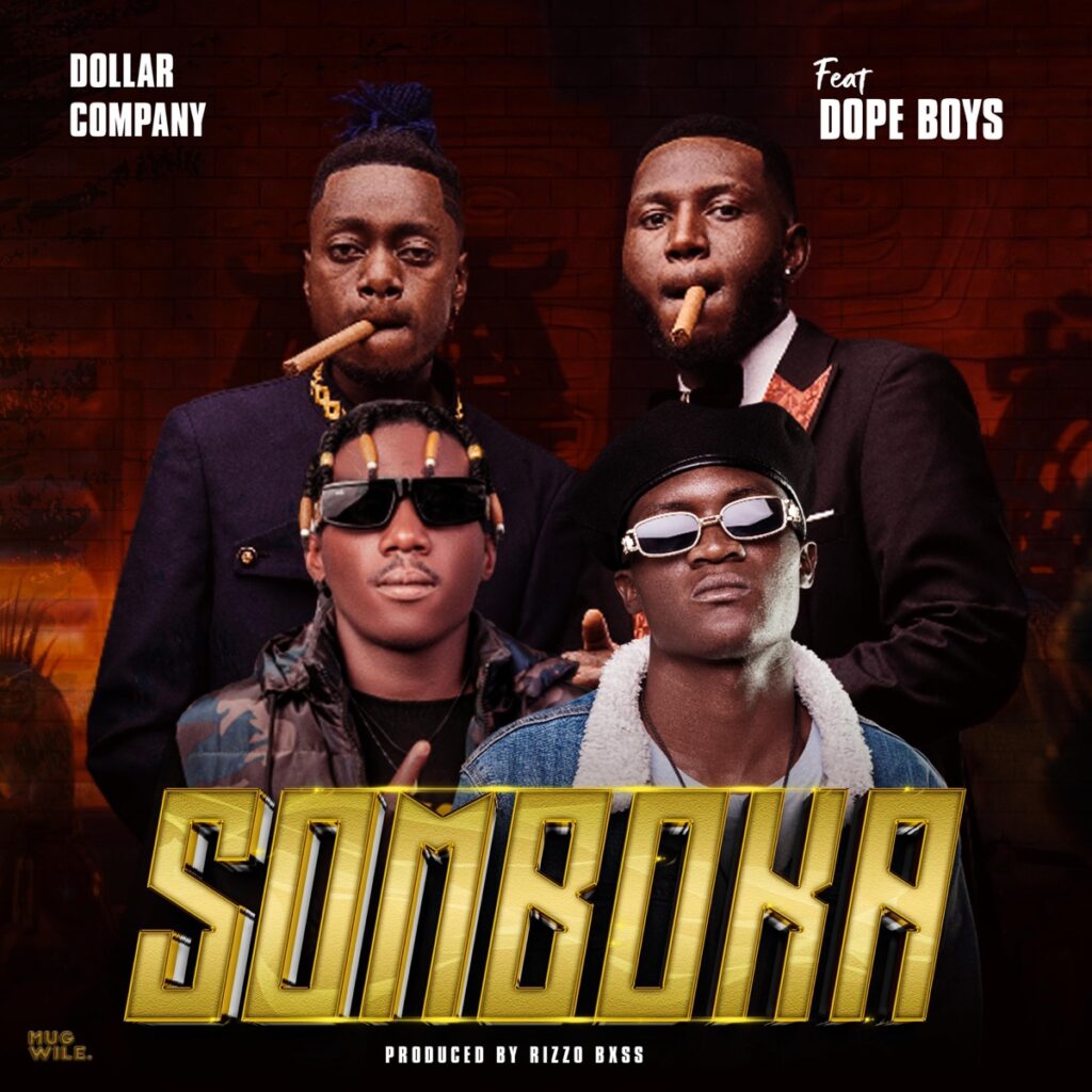 Dollar Company Ft. Dope Boy - Somboka