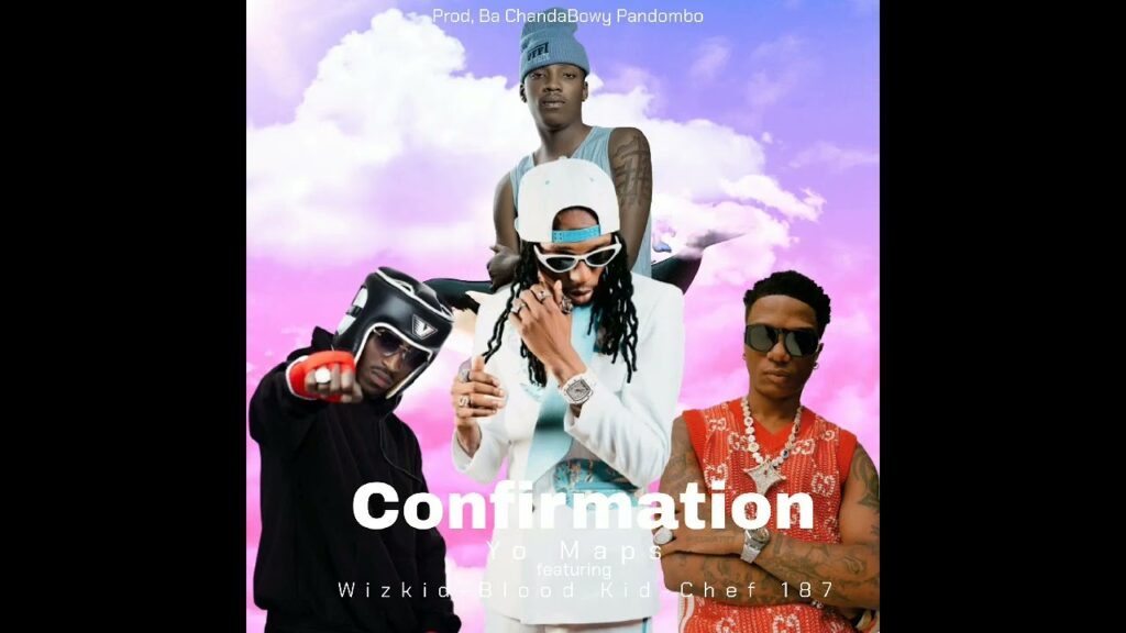 Yo Maps ft WizKid, Blood Kid, Chef 187 - Confirmation Remix Mp3 Download