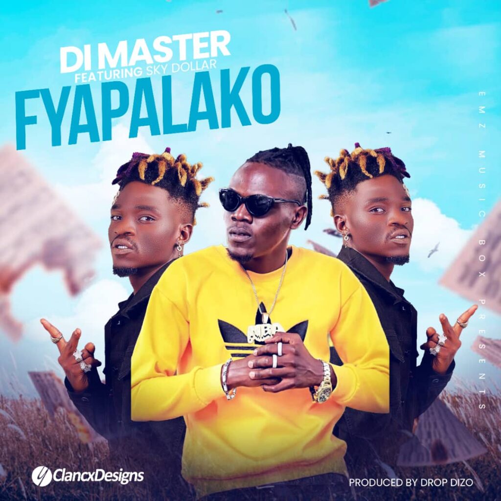 Di Master Ft Sky Dollar - Fyapalako (Prod by Drop Dizo)