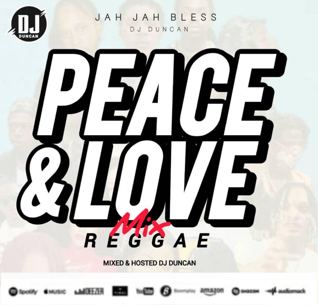 Dj Duncan - Peace & Love Reggae Mix Mp3 Download