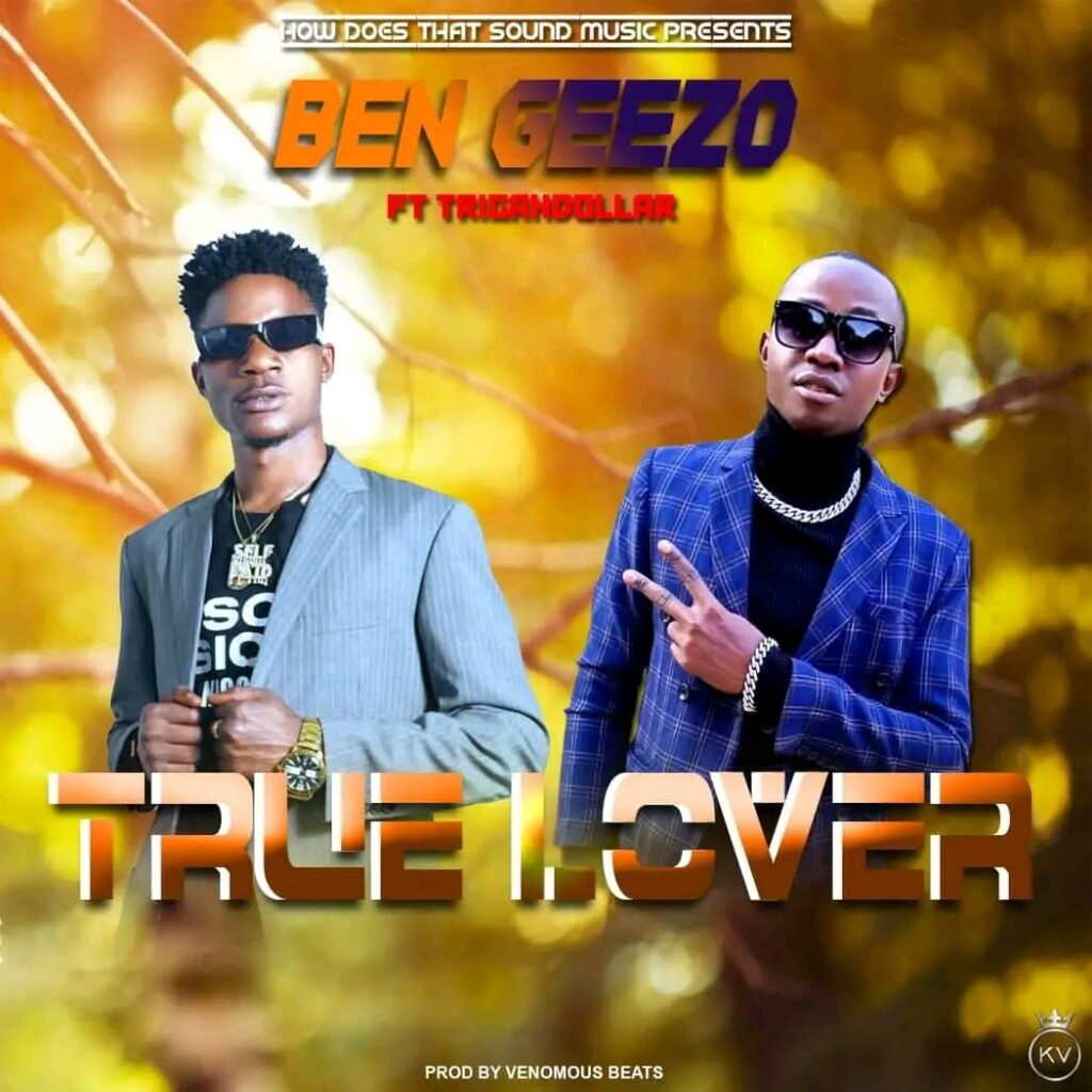 Ben Geezo ft Triggahdollar - True Lover