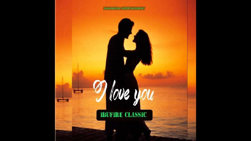 AUDIO Ibufire classic - I love you MP3 DOWNLOAD