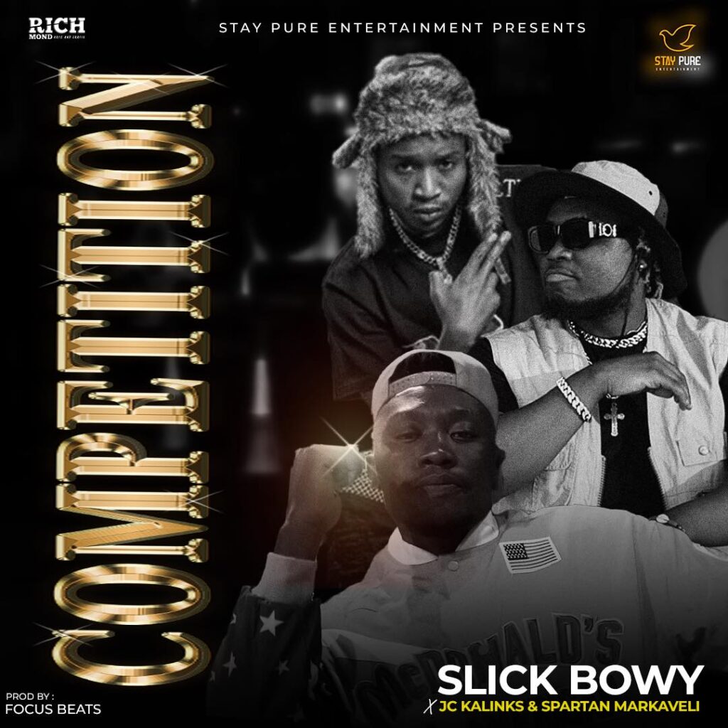 Slick Bowy ft JC Kalinks & Spartan Makaveli – Competition