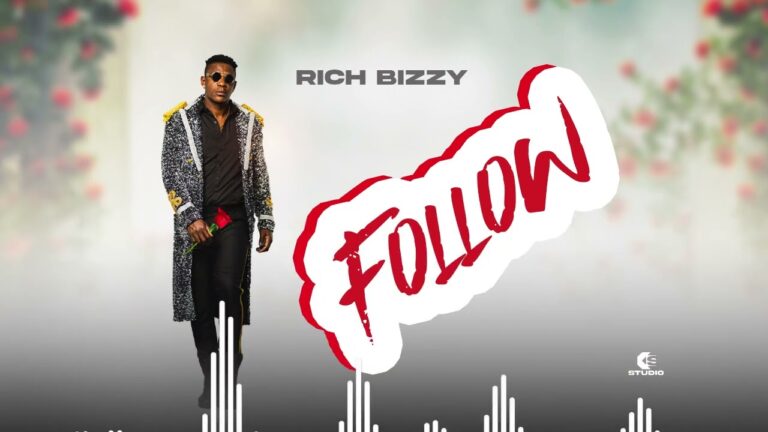 Download Mp3: Rich Bizzy - Follow