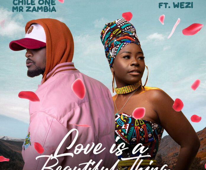 Chile One ft. Wezi – Love Is A Beautiful Thing