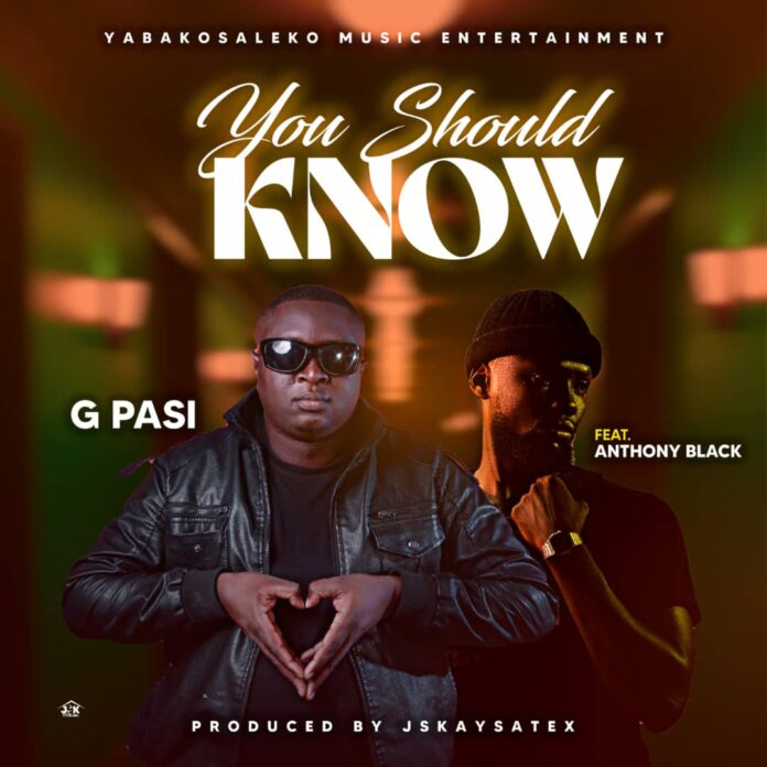 G pasi Ft Anthony Black - You Should Know (Prod By JSKAYSatex) Mp3 Download