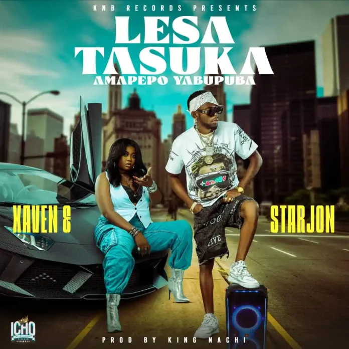 Starjon-Ft-Xaven-–-Lesa-Tasuka-Amapepo-Yabupuba Starjon ft Xaven – Lesa Tasuka Amapepo Yabupuba