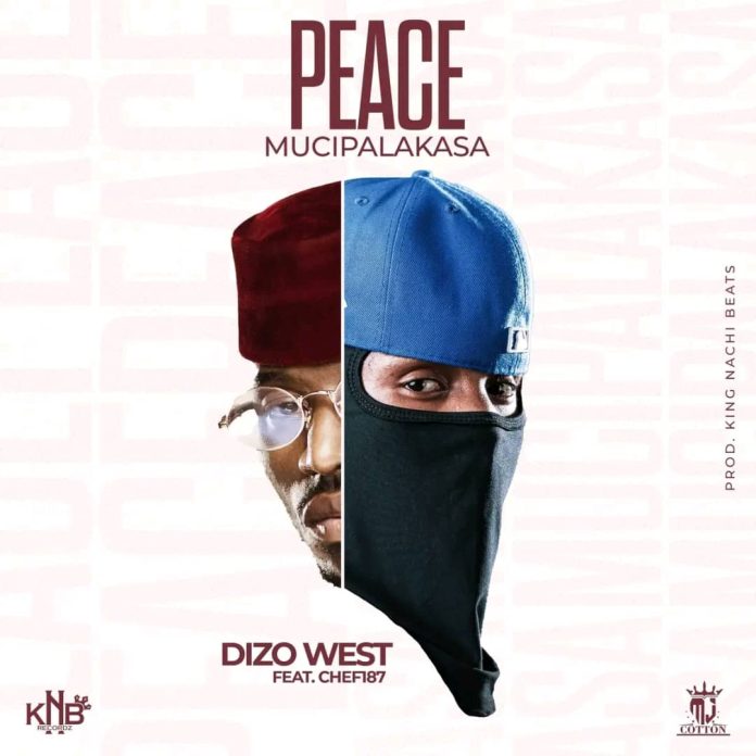 Dizo West ft. Chef 187 – Peace Mucipalakasa Mp3 Download