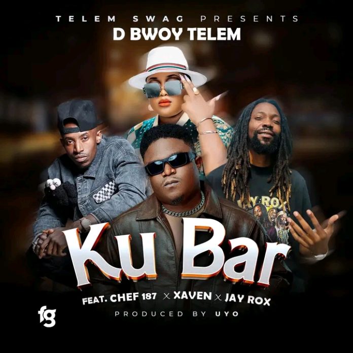D bwoy Telem ft Chef 187 , Xaven & Jay Rox – Ku Bar