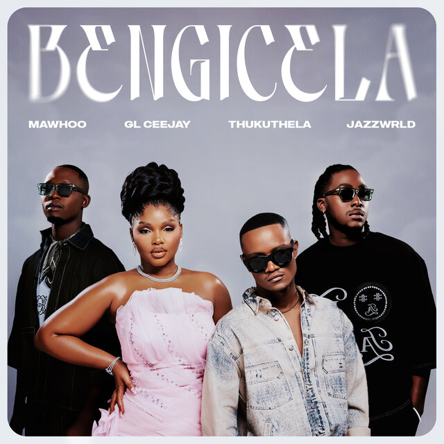 MaWhoo, GL Ceejay & Thukuthela - Bengicela ft JAZZWRLD