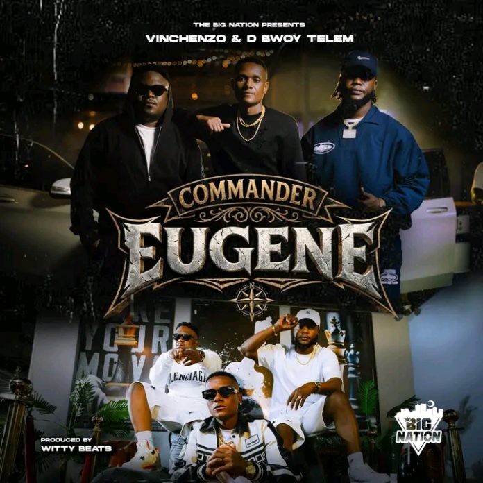 Vinchenzo Ft. D Bwoy Telem - Commander Eugene