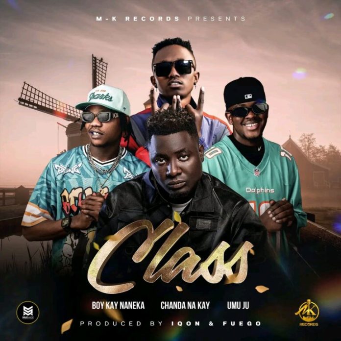 Boy Kay Naneka Fyee Ft. Chanda Na Kay X Umu Ju – Class Mp3 Download