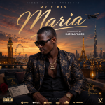 Mr vibes - Maria Mp3 Download