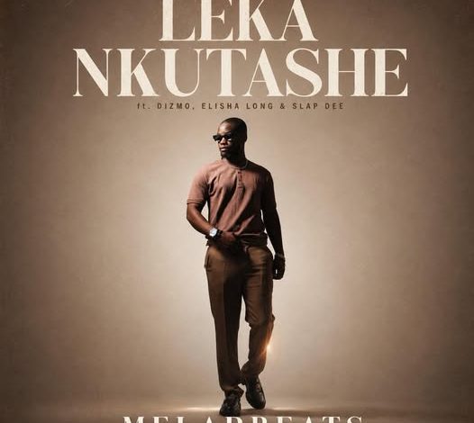Melar Beats ft. Slapdee, Dizmo & Elisha Long – Leka Nkutashe